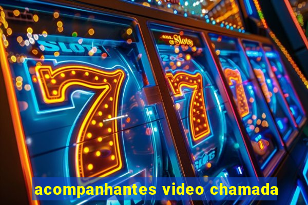 acompanhantes video chamada